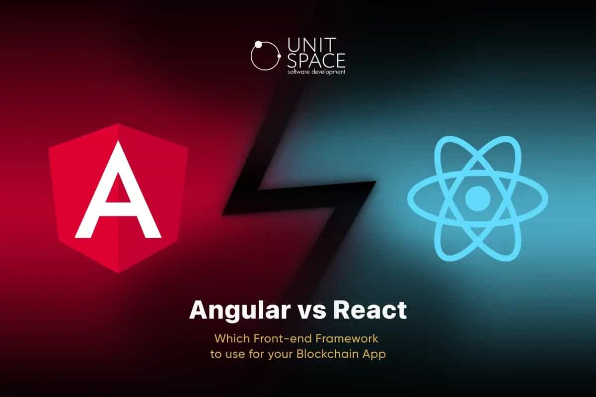 Angular vs React: Which Front-end Framework to Use for Your Blockchain App